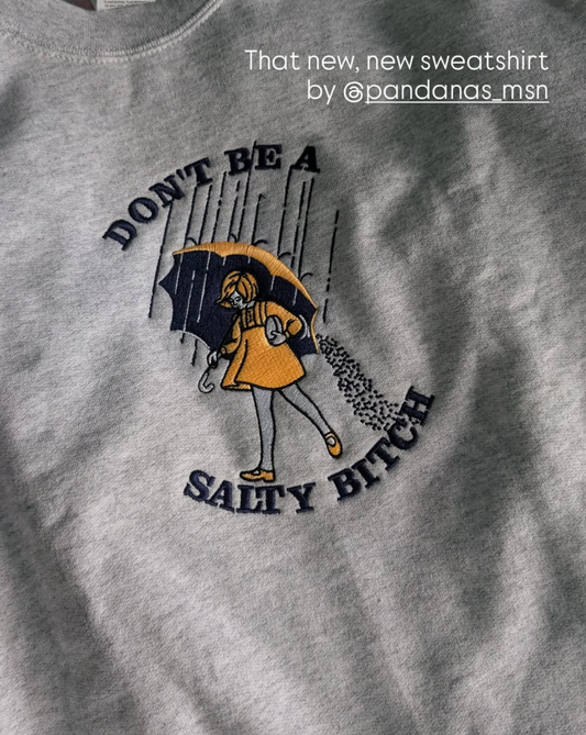 Don't be Salty Crewneck